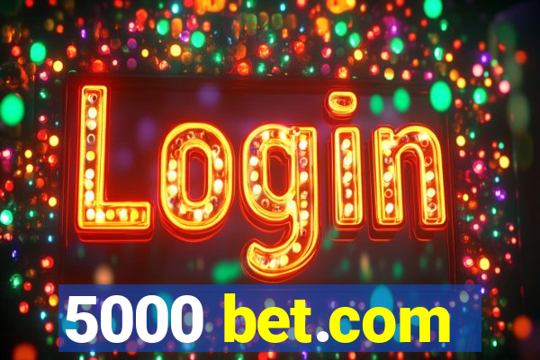 5000 bet.com